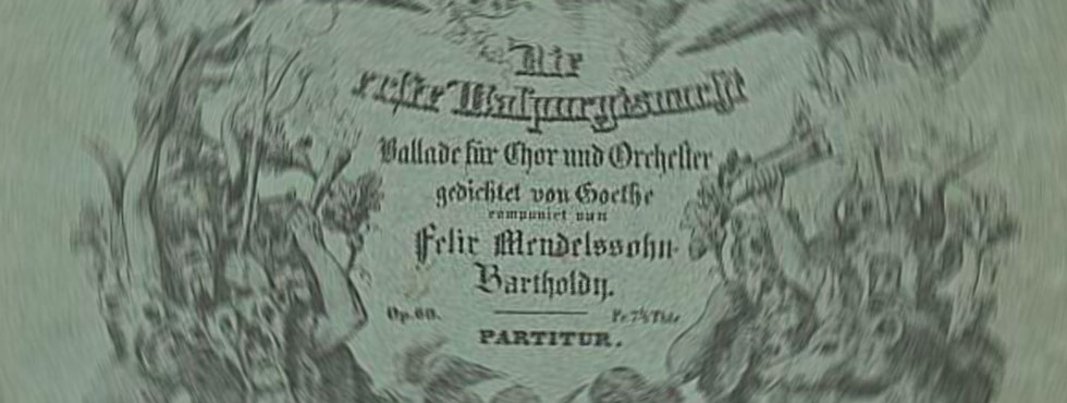 Mendelssohns Vertonung Von Goethes Ballade Die Erste Walpurgisnacht
