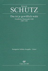 Heinrich Schütz: Das ist je gewisslich wahr - Noten | Carus-Verlag Heinrich Schütz Das ist je gewisslich wahr aus: Geistliche Chormusik