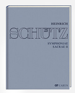 Heinrich Schütz: Symphoniae sacrae II (Gesamtausgabe, Bd. 11) - Noten | Carus-Verlag Heinrich Schütz Symphoniae sacrae II
