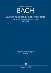 Warum betrübst du dich BWV 138