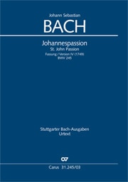 Johann Sebastian Bach Johannespassion Fassung IV: Herr, unser Herrscher BWV 245 (BWV3 245.5, 245.4), 1749