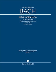 Johann Sebastian Bach: Johannespassion - Fassung II: O Mensch, bewein BWV 245 (BWV3 245.2), 1725