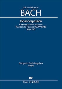 Johann Sebastian Bach: Johannespassion - Passio secundum Joannem. Traditionelle Fassung (1739/1749) BWV 245, 1739/1749
