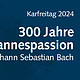 Bach Karfreitag 2024 300Jahre