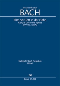 Bach: Ehre sei Gott in der Höhe BWV 197a