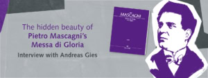 The hidden beauty of Pietro Mascagni's Messa di Gloria