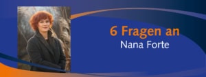 6 Fragen Nana Forte_Banner DE