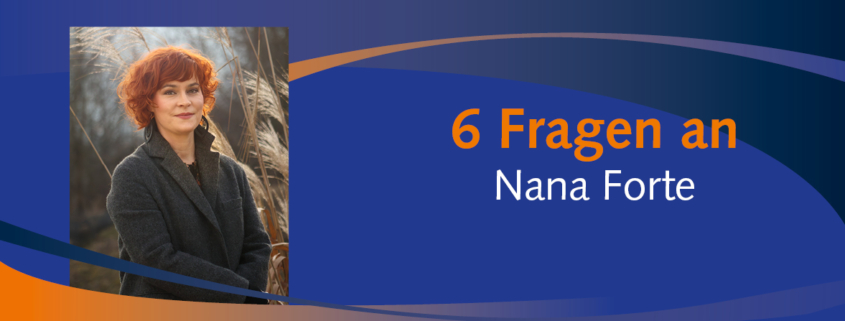 6 Fragen Nana Forte_Banner DE