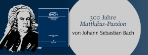 Banner 300 Bach Matthäus Passion